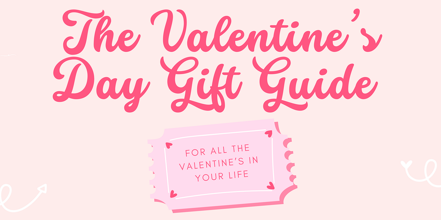 Your Ultimate Gift Guide for All Your Valentine's